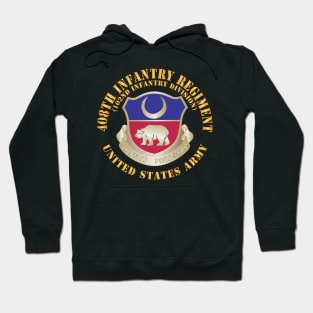 408th Infantry Regiment - US Army w DUI X 300 Hoodie